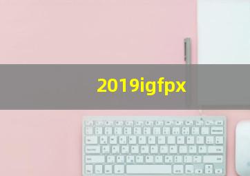 2019igfpx