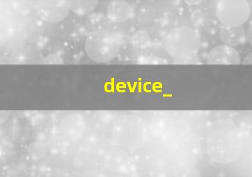 device_