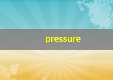 pressure