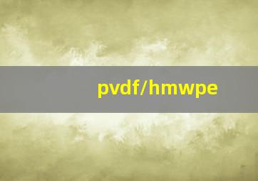 pvdf/hmwpe