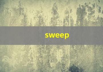 sweep